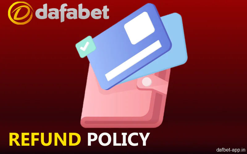 Dafabet app policies regarding refunds