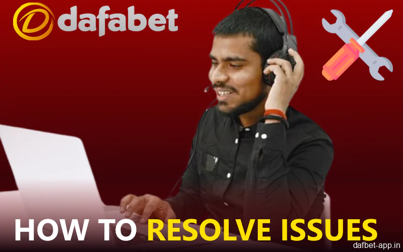 How to Resolve possible issues in Dafabet app