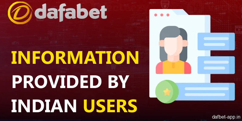 Information provided by Dafabet app players from India