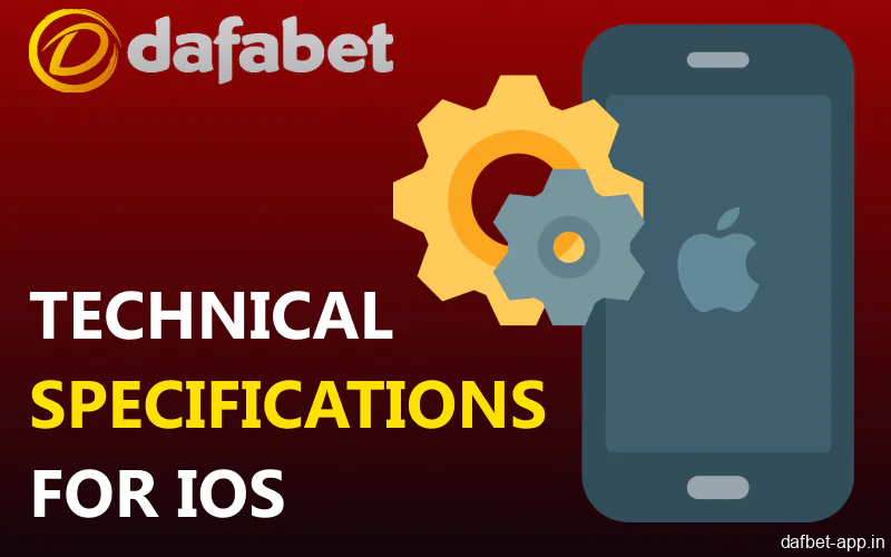 Technical requirements for Dafabet app for iOS