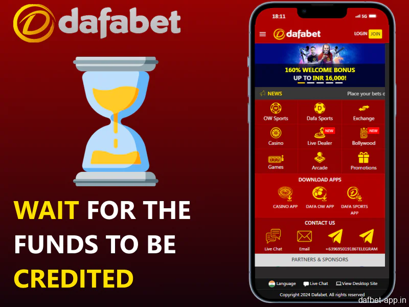 Wait for the funds to be credited in the Dafabet mobile app