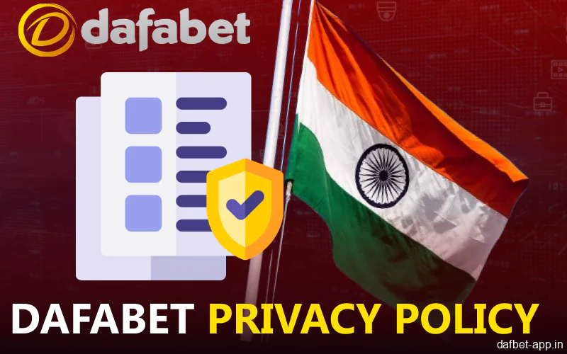 The details of Dafabet app privacy policy in India