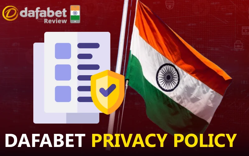 The details of Dafabet app privacy policy in India